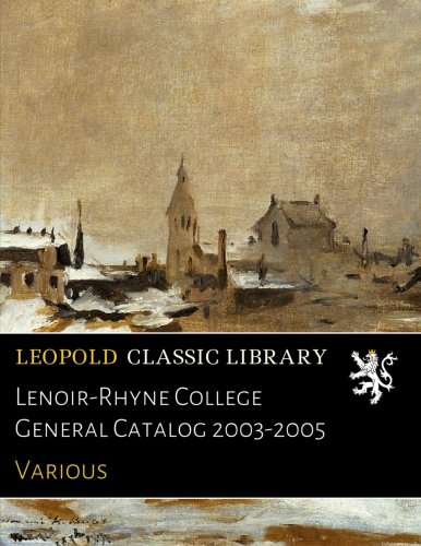 Lenoir-Rhyne College General Catalog 2003-2005