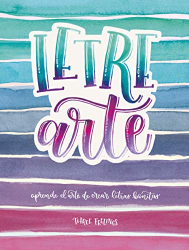 LetreArte: Descubre el arte de dibujar letras bonitas con este cuaderno de lettering para adultos. Una guía con instrucciones, consejos, técnicas y ... tus propias caligrafías (Tendencias)
