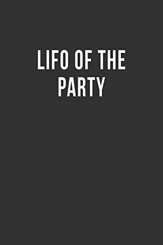 LIFO of the Party: Blank Lined Notebook