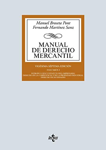 Manual de Derecho Mercantil: Vol. I. Introducción y estatuto del empresario. Derecho de la competencia y de la propiedad industrial. Derecho de sociedades