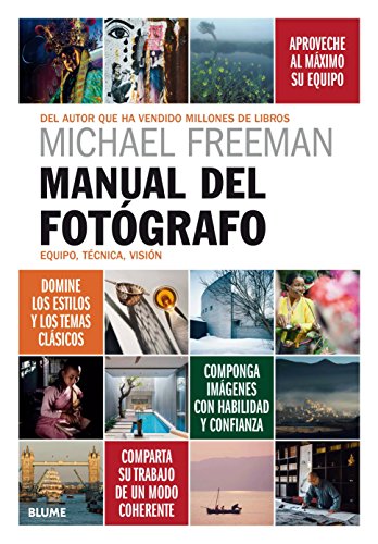 Manual del fotógrafo: Equipo, técnica, visión