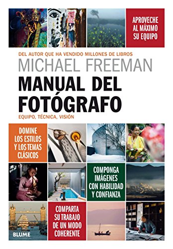 Manual del fotógrafo: Equipo, técnica, visión Manual del fotógrafo: Equipo, técnica, visión