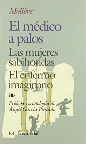 Medico A Palos, El.-Mujeres Sabihondas, (Biblioteca Edaf) de Jean-Baptiste Poquelin (16 may 2011) Tapa blanda
