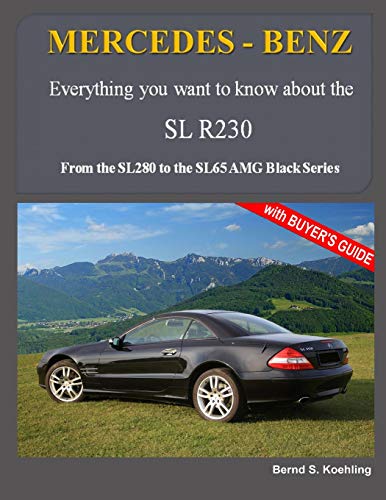 MERCEDES-BENZ, The modern SL cars, The R230: From the SL280 to the SL65 AMG Black Series: Volume 3