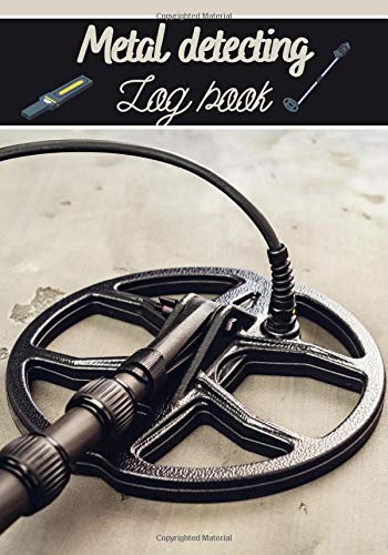 Metal detecting log book: Metal detecting log book | Format 7x10" | 150pages to complete | Ideal gift for researchers with metal detectors