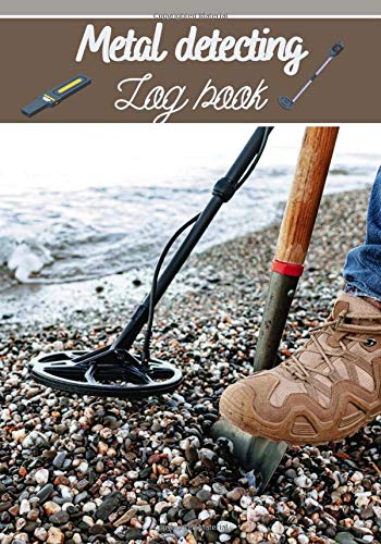 Metal detecting log book: Metal detecting log book | Format 7x10" | 150pages to complete | Ideal gift for researchers with metal detectors