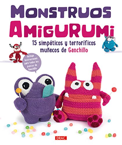 Monstruos Amigurumi. 15 simpáticos y terroríficos muñecos de ganchillo Monstruos Amigurumi. 15 simpáticos y terroríficos muñecos de ganchillo
