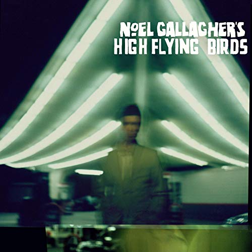 Noel Gallagher High Flying Birds Noel Gallagher High Flying Birds