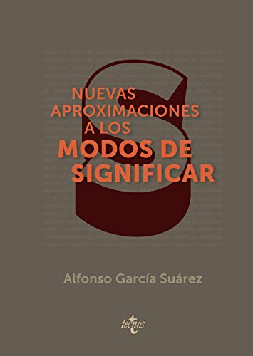 Nuevas aproximaciones a los modos de significar: Una introducción temática a la filosofía del lenguaje (Filosofía - Filosofía y Ensayo)