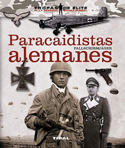 Paracaidistas alemanes. Fallschirmjäger (Tropas de élite)