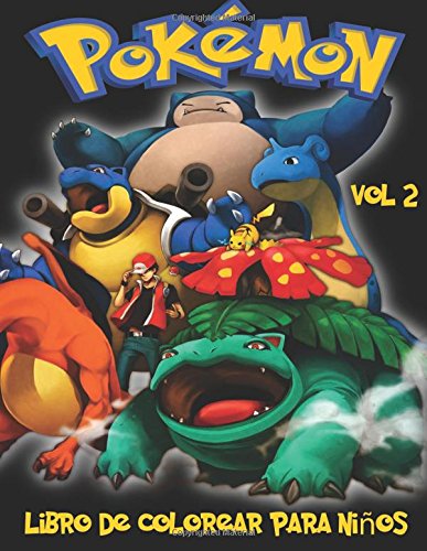 Pokemon Libro de Colorear para niños Volume 2: En este tamaño A4 del libro de colorear, hemos capturado 76 criaturas capturable de Pokemon Go para que usted coloree.