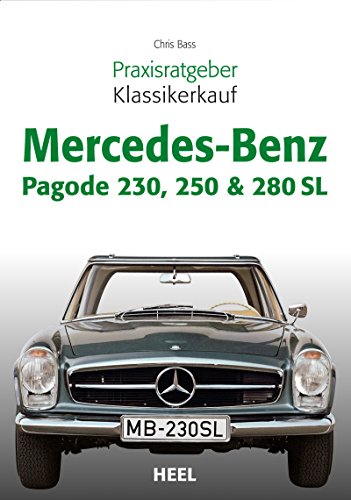 Praxisratgeber Klassikerkauf Mercedes-Benz Pagode 230, 250 & 280 SL (German Edition)