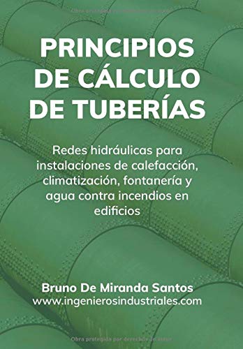 Principios de cálculo de tuberías: Redes hidráulicas para instalaciones de fontanería, calefacción, climatización y agua contra incendios en edificios (IngenierosIndustriales.com)