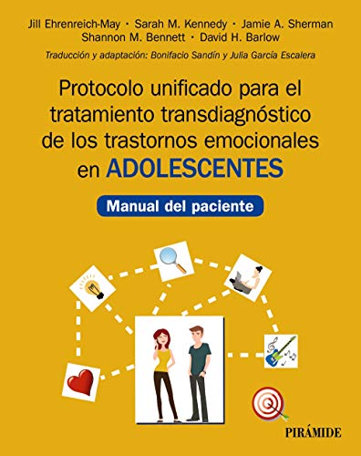 Protocolo unificado para el tratamiento transdiagnóstico de los trastornos emocionales en adolescentes: Manual del paciente