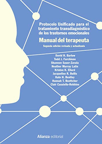 Protocolo unificado para el tratamiento transdiagnóstico de los trastornos emocionales. Manual del terapeuta: 2.ª edición (El libro universitario - Manuales)