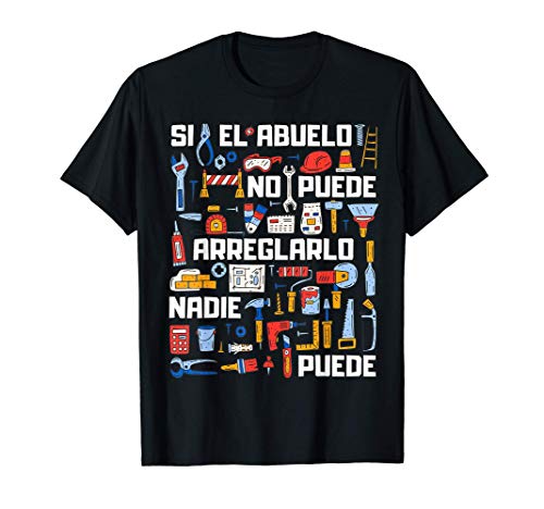 Regalo Original Si el Abuelo no Puede Arreglarlo Nadie Puede Camiseta