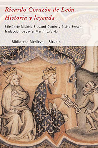 Ricardo Corazón de León. Historia y leyenda: 28 (Biblioteca Medieval)