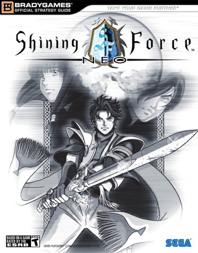 Shining Force™ Neo Official Strategy Guide (Official Strategy Guides (Bradygames))
