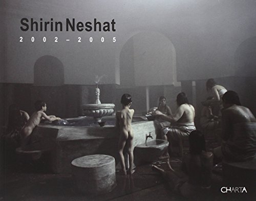 Shirin Neshat 2002-2005. Catalogo della mostra (New York, October 15-November 12 2005)