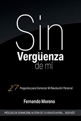 Sin Vergüenza De Mí: 27 Preguntas para Comenzar Mi Revolución Personal: 1