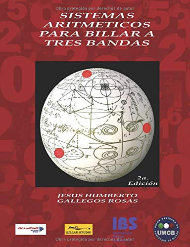 SISTEMAS ARITMETICOS PARA BILLAR A TRES BANDAS: 2a Edicion SISTEMAS ARITMETICOS PARA BILLAR A TRES BANDAS: 2a Edicion