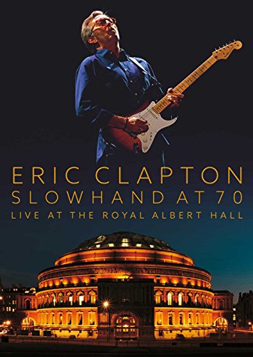 Slowhand At 70: Live At The Royal Albert Hall [Blu-ray]