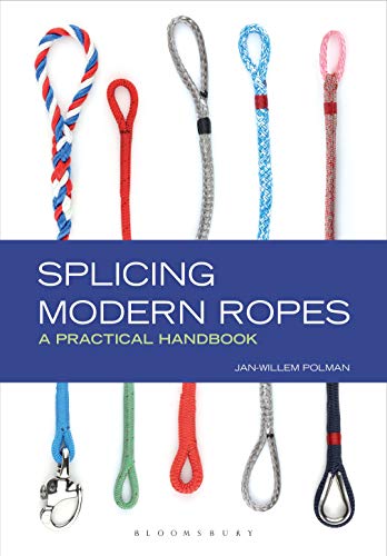 Splicing Modern Ropes: A Practical Handbook Splicing Modern Ropes: A Practical Handbook