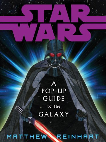 Star Wars A Pop Up Guide to the Galaxy