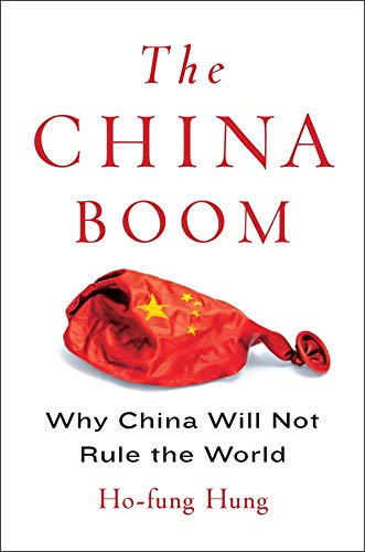 The China Boom: Why China Will Not Rule the World (Contemporary Asia in the World)