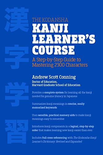 The Kodansha Kanji Learner's Course: A Step-by-Step Guide to Mastering 2,300 Characters