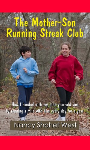 The Mother-Son Running Streak Club: How I bonded with my nine-year-old son by running with him every day for a year (English Edition)