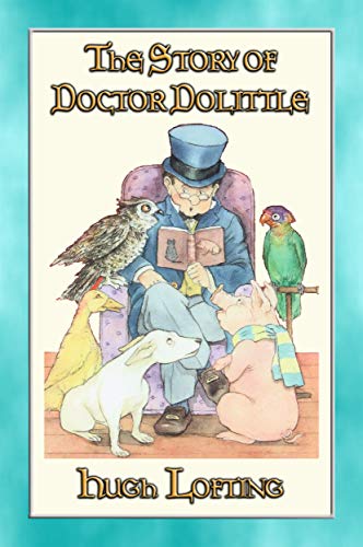 THE STORY OF DOCTOR DOLITTLE - Book 1 in the Dr. Dolittle series (English Edition)