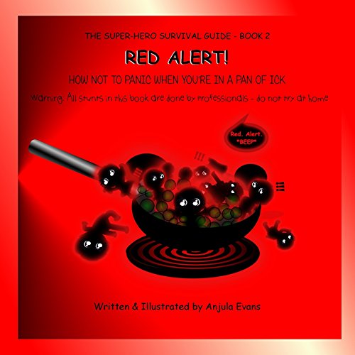 The Super-Hero Survival Guide: Red Alert!: How not to Panic when you're in a Pan of Ick: Volume 2