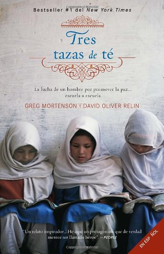 Tres Tazas de Te: La Lucha de un Hombre Para Promover la Paz... Escuela A Escuela (Vintage Espanol)