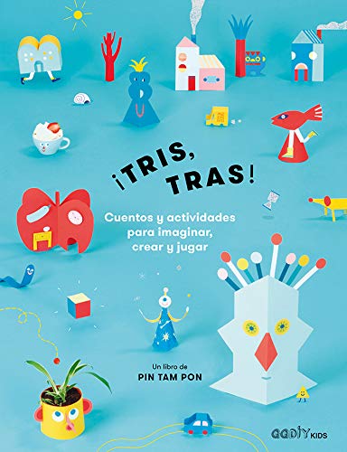 ¡Tris, tras!: Cuentos Y Actividades Para Imaginar, Crear Y Jugar (GGDIY Kids)