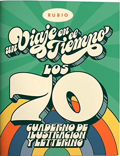 Un viaje en el tiempo: los 70. Cuaderno de ilustración y lettering (Un Viaje en el Tiempo RUBIO)