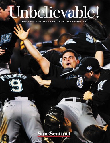 Unbelieveable!: The 2003 World Series Champion Florida Marlins