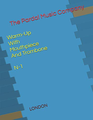 Warm-Up With Mouthpiece And Trombone N-1: LONDON Warm-Up With Mouthpiece And Trombone N-1: LONDON