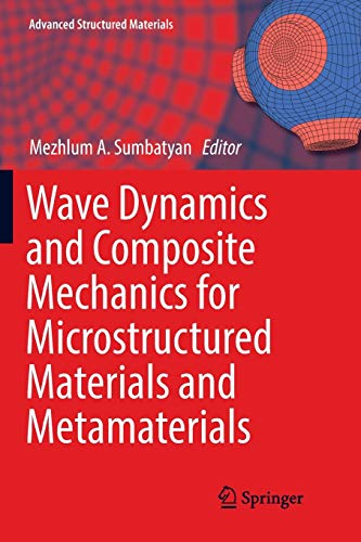 Wave Dynamics and Composite Mechanics for Microstructured Materials and Metamaterials: 72 (Advanced Structured Materials)