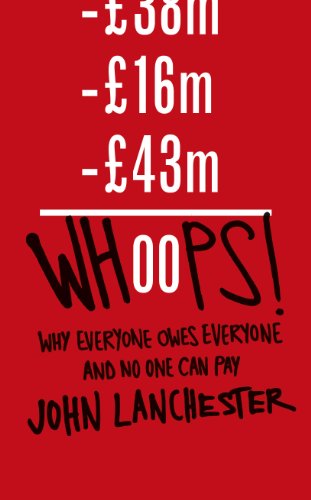 Whoops!: Why Everyone Owes Everyone and No One Can Pay (English Edition)