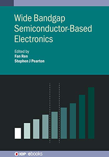 Wide Bandgap Semiconductor-Based Electronics (IOP ebooks) (English Edition)