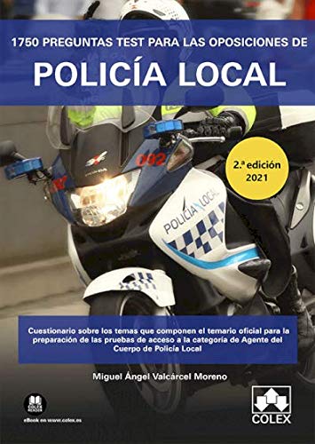 1750 preguntas test para las oposiciones de Policía Local: Cuestionario sobre los temas que componen el temario oficial para la preparación de las ... de Policía Local (2.ª EDICIÓN) (Monografías) 1750 preguntas test para las oposiciones de Policía Local: Cuestionario sobre los temas que componen el temario oficial para la preparación de las ... de Policía Local (2.ª EDICIÓN) (Monografías)