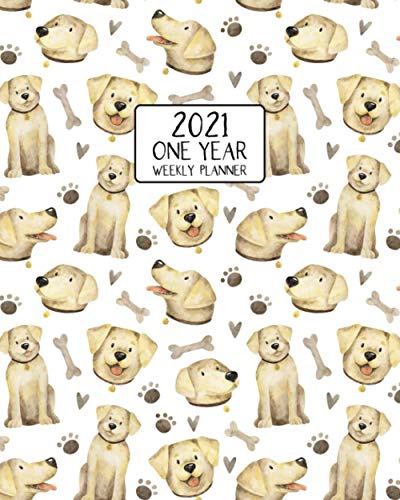 2021 One Year Weekly Planner: Beautiful Yellow Labrador Loyal Friends | Weekly Views and Daily Schedules to Drive Goal Oriented Action | Annual ... Dog Lovers Gift (Labrador Dog Lovers Series)