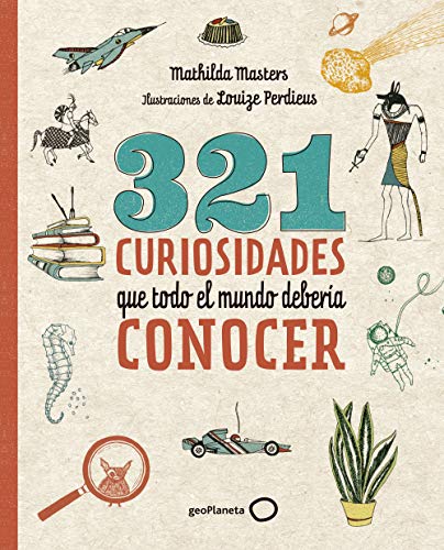321 curiosidades que todo el mundo debería conocer (Ilustrados) 321 curiosidades que todo el mundo debería conocer (Ilustrados)
