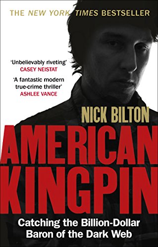 American Kingpin: Catching the Billion-Dollar Baron of the Dark Web (English Edition)