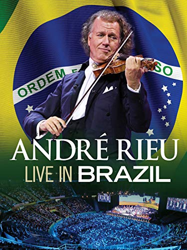 André Rieu And His Johann Strauss Orchestra - Live In Brazil