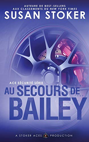Au Secours de Bailey: 3 (Ace Sécurité)