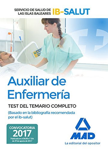 Auxiliar de enfermería del Servicio de Salud de las Islas Baleares. Test del temario completo basado en la la bibliografía recomendada por el ibsalut