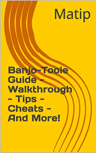 Banjo-Tooie Guide - Walkthrough - Tips - Cheats - And More! (English Edition)