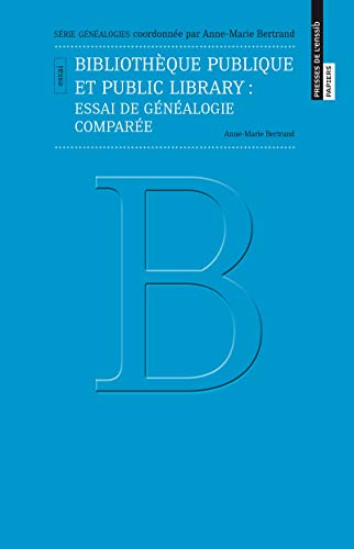 Bibliothèque publique et Public Library: Essai d'une généalogie comparée (French Edition)